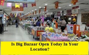is Big Bazaar Open Today in Pune, noida,